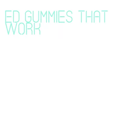 ed gummies that work