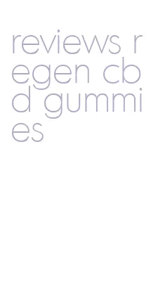reviews regen cbd gummies