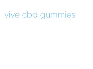 vive cbd gummies
