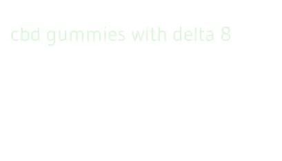 cbd gummies with delta 8