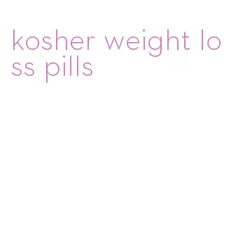kosher weight loss pills