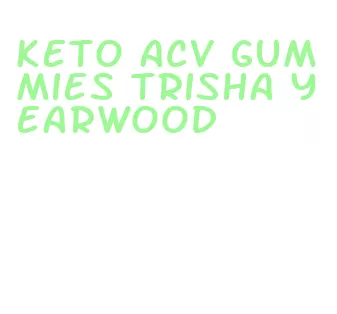 keto acv gummies trisha yearwood