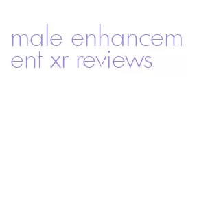 male enhancement xr reviews