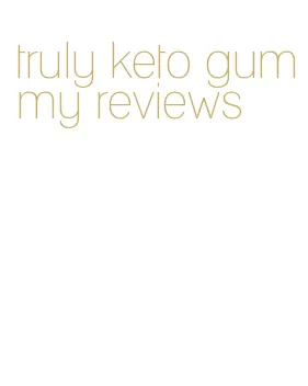 truly keto gummy reviews