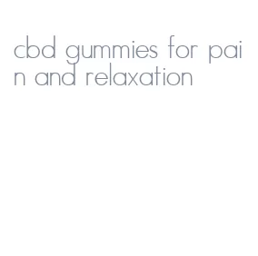 cbd gummies for pain and relaxation