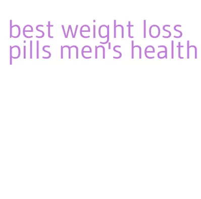 best weight loss pills men's health