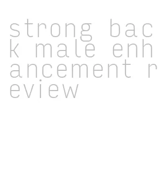 strong back male enhancement review