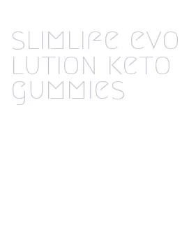 slimlife evolution keto gummies