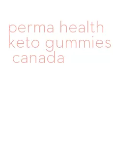 perma health keto gummies canada