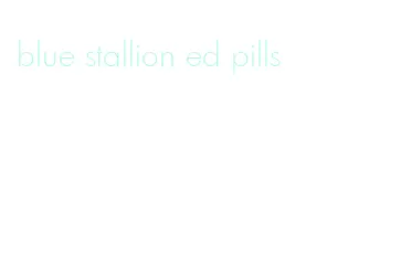 blue stallion ed pills