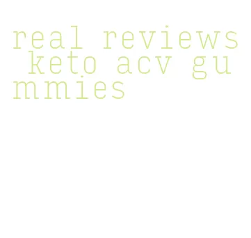 real reviews keto acv gummies