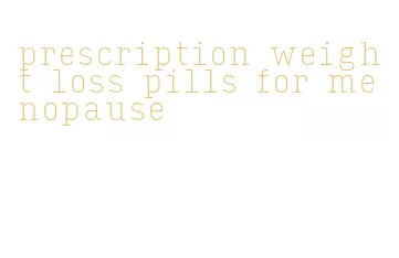 prescription weight loss pills for menopause
