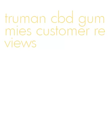 truman cbd gummies customer reviews