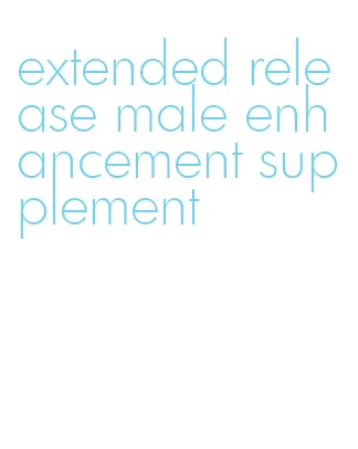 extended release male enhancement supplement