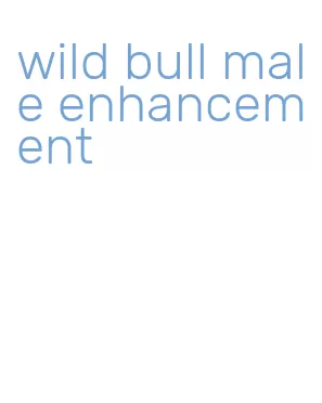 wild bull male enhancement