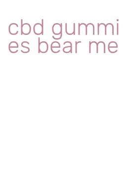 cbd gummies bear me