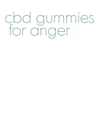 cbd gummies for anger