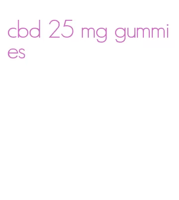 cbd 25 mg gummies