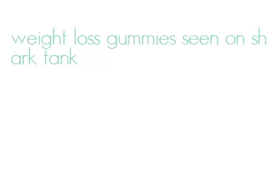 weight loss gummies seen on shark tank