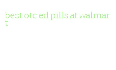 best otc ed pills at walmart