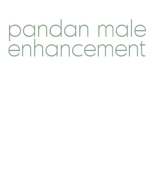 pandan male enhancement