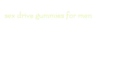 sex drive gummies for men