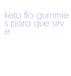keto flo gummies para que sirve