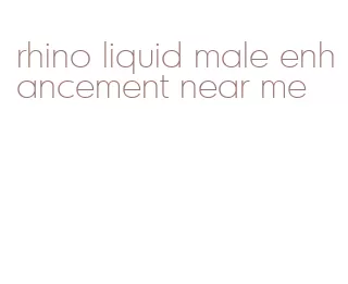 rhino liquid male enhancement near me