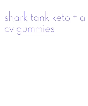shark tank keto + acv gummies