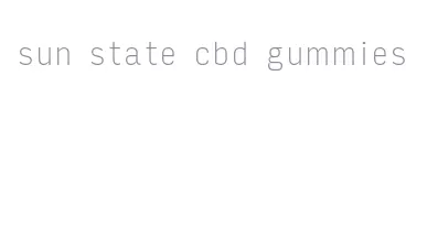 sun state cbd gummies