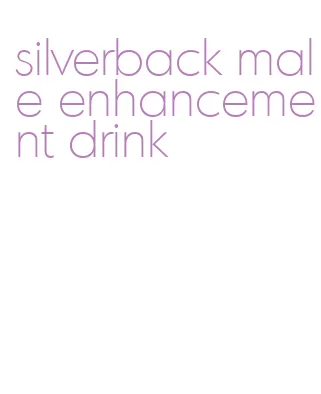 silverback male enhancement drink