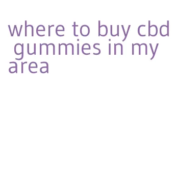 where to buy cbd gummies in my area