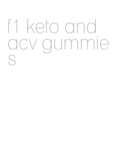 f1 keto and acv gummies