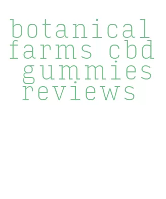 botanical farms cbd gummies reviews
