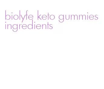 biolyfe keto gummies ingredients