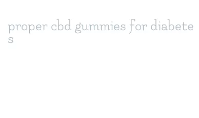 proper cbd gummies for diabetes