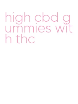 high cbd gummies with thc