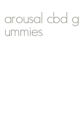 arousal cbd gummies
