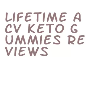 lifetime acv keto gummies reviews