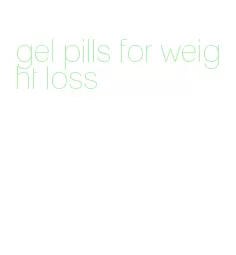 gel pills for weight loss