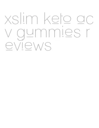 xslim keto acv gummies reviews