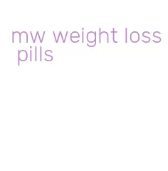 mw weight loss pills