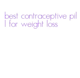 best contraceptive pill for weight loss