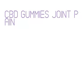 cbd gummies joint pain
