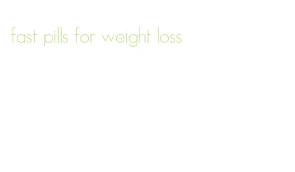 fast pills for weight loss