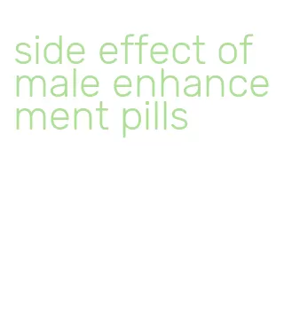 side effect of male enhancement pills