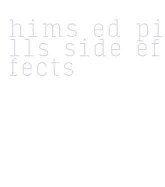 hims ed pills side effects