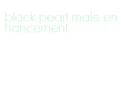 black pearl male enhancement