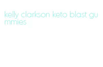 kelly clarkson keto blast gummies