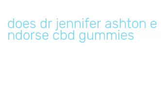 does dr jennifer ashton endorse cbd gummies